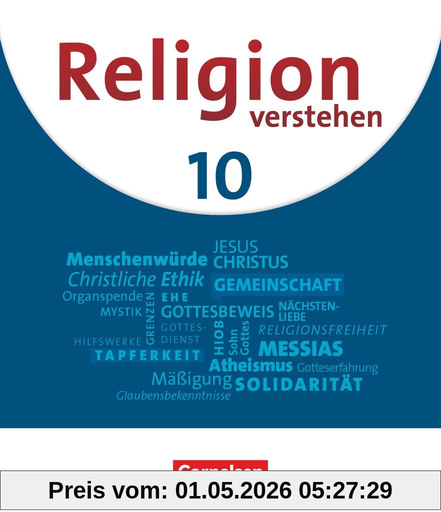Religion verstehen - Unterrichtswerk für die katholische Religionslehre an Realschulen in Bayern - 10. Jahrgangsstufe: Schulbuch