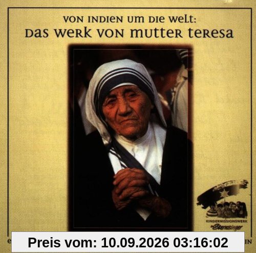 Von Indien um die Welt: Das Werk von Mutter Teresa