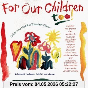 For Our Children Too!