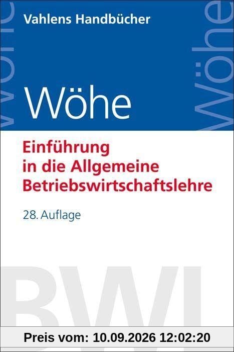 Einführung in die Allgemeine Betriebswirtschaftslehre (Vahlens Handbücher der Wirtschafts- und Sozialwissenschaften)