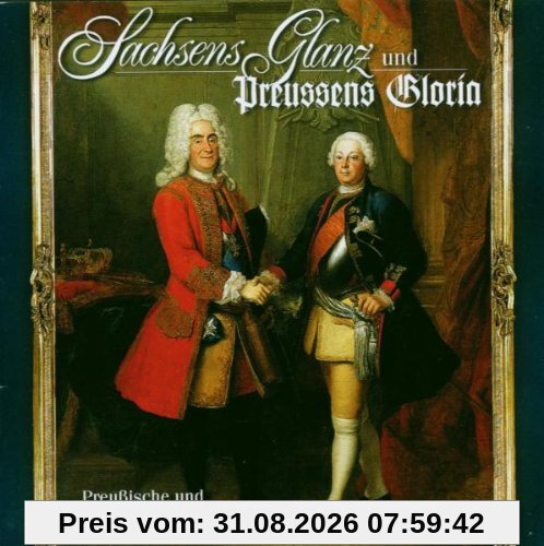 Sachsens Glanz und Preussens Gloria