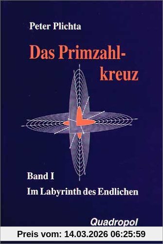 Peter Plichta Das Primzahlkreuz, Bd.1, Im Labyrinth Des Endlichen, Bd I