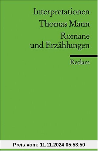 Interpretationen: Thomas Mann. Romane und Erzählungen: Romane Und Erzahlungen (Literatur studium)