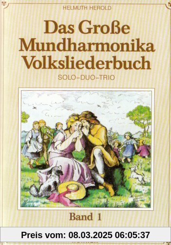 Das Grosse Mundharmonika Volksliederbuch 1. Mundharmonika