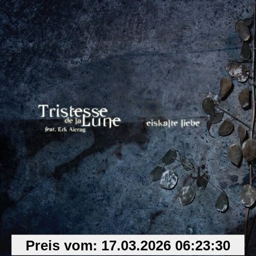 Tristesse de la Lune Eiskalte Liebe