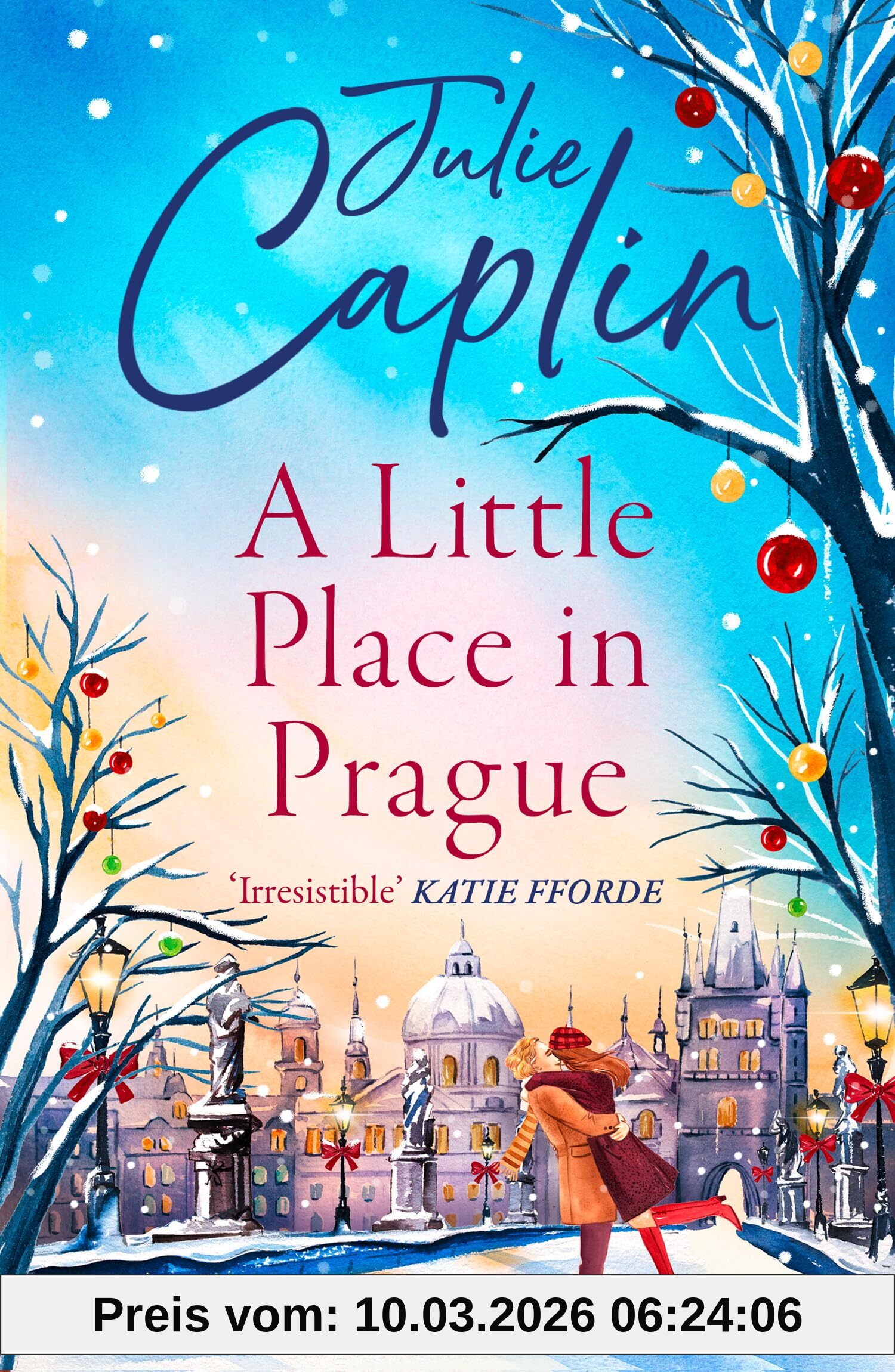 Julie Caplin A Little Place In Prague, ❄Cosy Up With A Swoon-worthy Winter Romance In This 2024 Must-read Novel!❄ (Romantic Escapes)