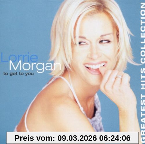 Morgan Lorrie To Get To You, Greatest Hits