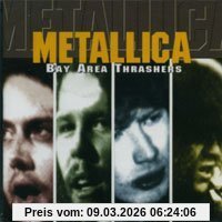 metallica Bay Area Thrashers-the Early