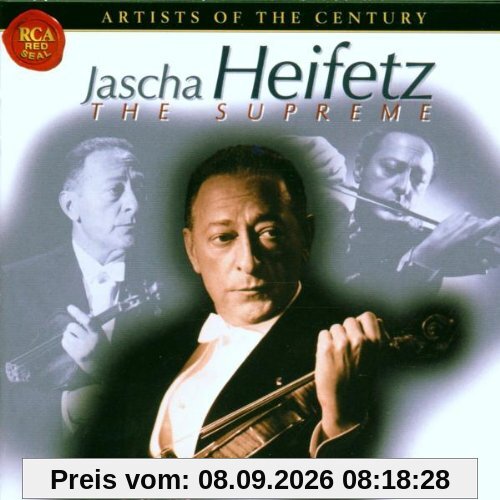 Artists Of The Century - Jascha Heifetz (The Supreme)