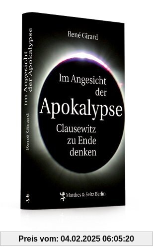 Im Angesicht der Apokalypse: Clausewitz zu Ende denken