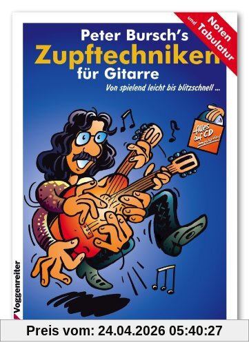 Peter Burschs Zupftechniken für Gitarre. Von spielend leicht bis blitzschnell...: Von spielend leicht bis blitzschnell.