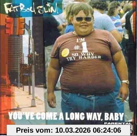 Fatboy Slim You Ve Come A Long Way Baby