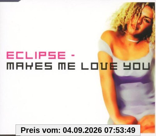 Makes Me Love You