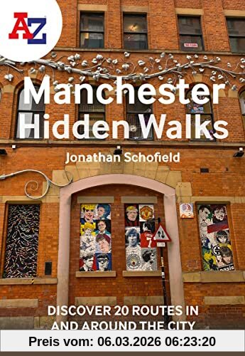Jonathan Schofield A -Z Manchester Hidden Walks, Discover 20 Routes In And Around The City