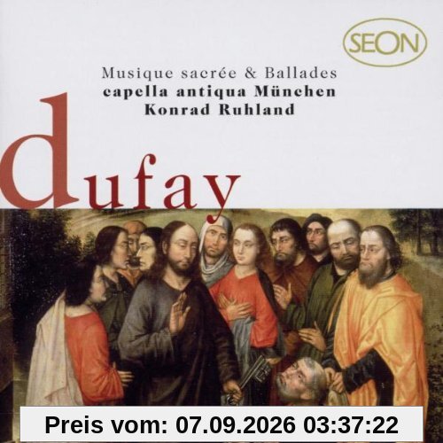 Dufay: Musique sacrée & Ballades