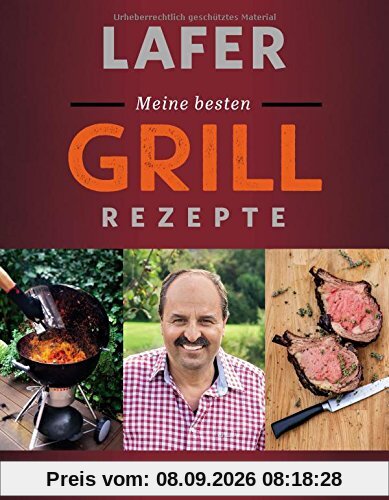 Lafer Meine besten Grillrezepte