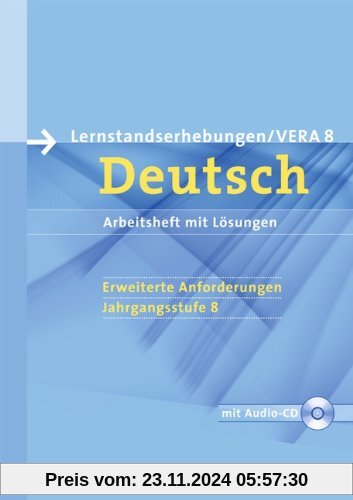 Vorbereitungsmaterialien für VERA - Deutsch: 8. Schuljahr: Erweiterte Anforderungen - Arbeitsheft mit Lösungen und Hör-C