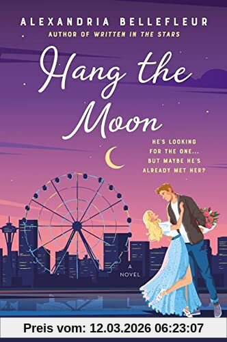 Alexandria Bellefleur Hang The Moon, A Novel