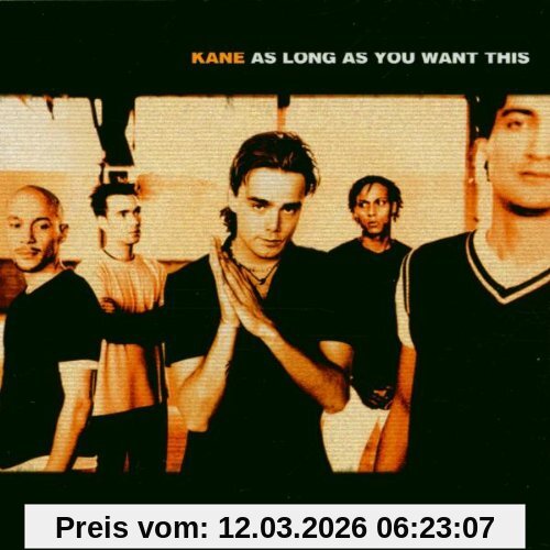 Kane As Long As You Want This