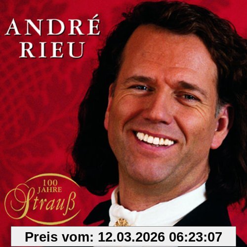 Andre Rieu 100 Jahre Strauss