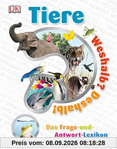 Weshalb? Deshalb! Tiere: Das Frage- und Antwort-Lexikon