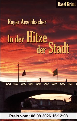 In der Hitze der Stadt: Basel Krimi