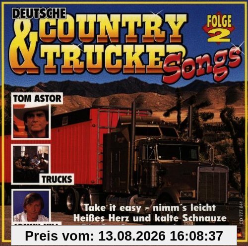 Deutsche Country & Trucker Songs u.a. mit Tom Astor, Jonny Hill, Trucks ...