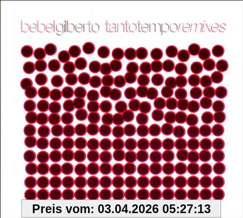 Bebel Gilberto Tanto Tempo Remixes