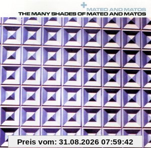Many Shades of Mateo & Matos