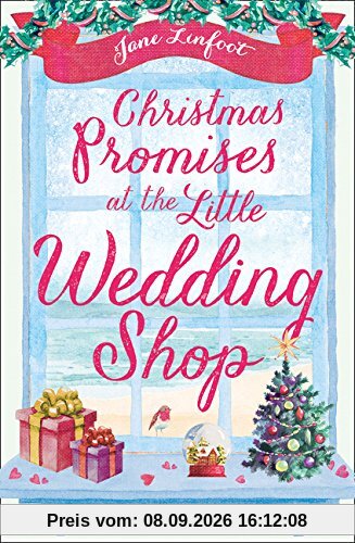 Christmas Promises at the Little Wedding Shop: Celebrate Christmas in Cornwall with This Magical Romance! (Little Wedding Shop by the Sea)