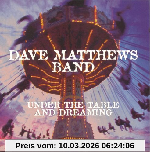 Dave Matthews Band Under The Table And Dreaming