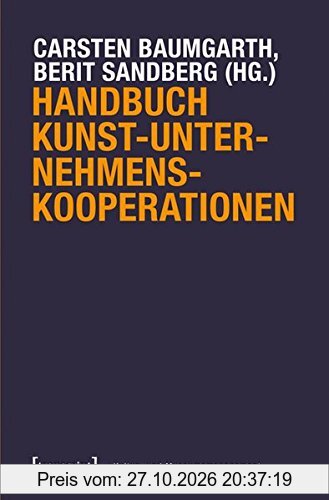 Handbuch Kunst-Unternehmens-Kooperationen (Schriften zum Kultur- und Museumsmanagement)
