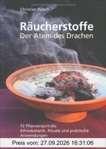 Räucherstoffe - Der Atem des Drachens: 72 Pflanzenporträts - Ethnobotanik, Rituale und praktische Anwendungen