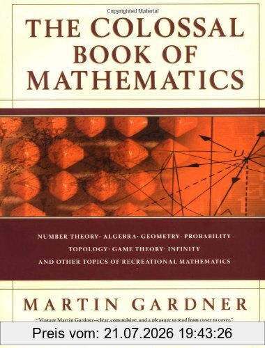 Martin Gardner The Colossal Book Of Mathematics, Classic Puzzles, Paradoxes, And Problems, Classic Puzzles, Paradoxes Aand Problems