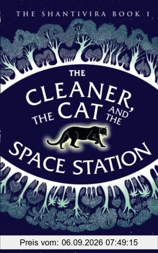 The Cleaner, the Cat and the Space Station (The Shantivira, Band 1)