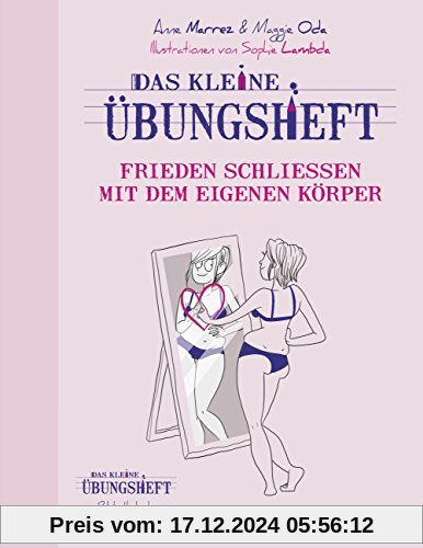 Das kleine Übungsheft - Frieden schließen mit dem eigenen Körper