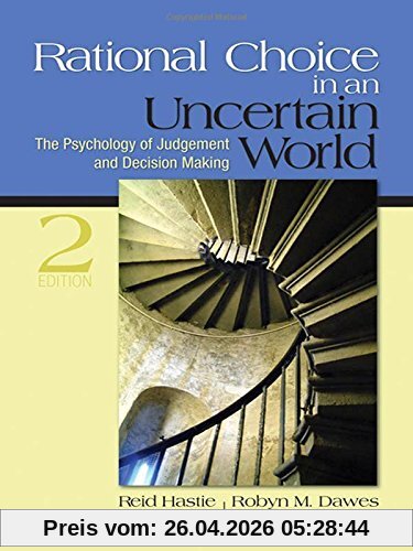 Rational Choice in an Uncertain World: The Psychology of Judgment and Decision Making