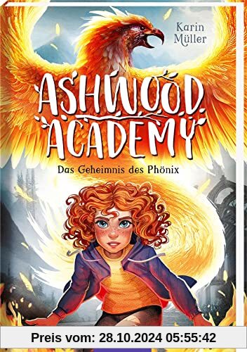 Ashwood Academy – Das Geheimnis des Phönix (Ashwood Academy 2): Mystisches Abenteuer für Natur- und Fantasyfans ab 10 Ja