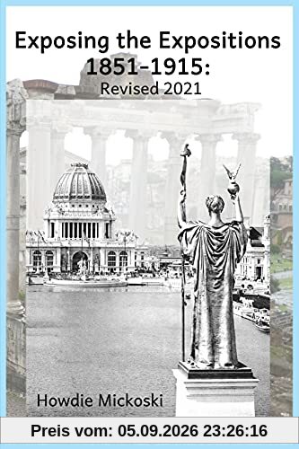 Exposing the Expositions 1851-1915- Revised 2021