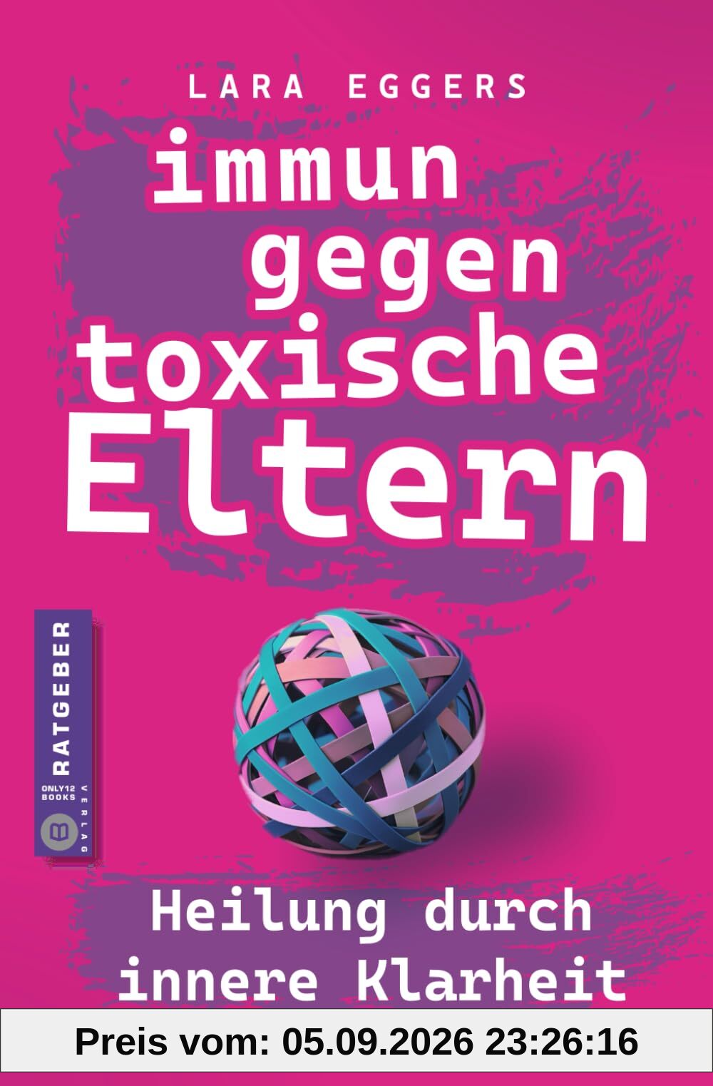 Immun gegen toxische Eltern: Schädliche Familienmuster auflösen, selbstbestimmt leben, Gaslighting überwinden und inneren Frieden finden