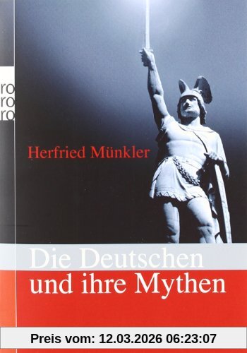 Herfried Münkler Die Deutschen Und Ihre Mythen