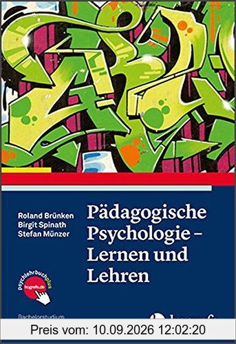 Pädagogische Psychologie - Lernen und Lehren (Bachelorstudium Psychologie)