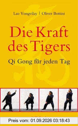 Die Kraft des Tigers. Qi Gong für jeden Tag