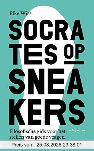 Elke Wiss Socrates Op Sneakers, Filosofische Gids Voor Het Stellen Van Goede Vragen