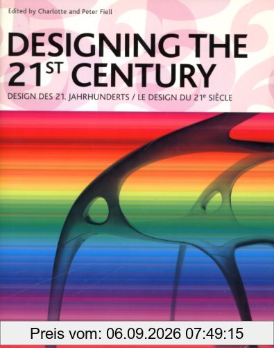 Designing the 21st century. Design des 21 Jahrhunderts. Le design du 21e siècle