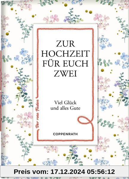 Zur Hochzeit für euch zwei: Alle guten Wünsche (Der rote Faden, Band 182)