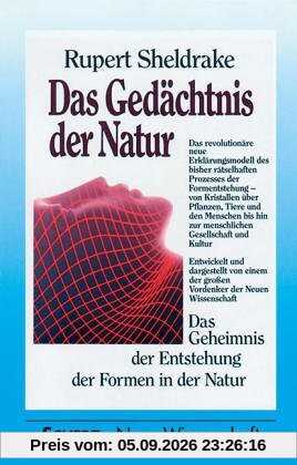 Das Gedächtnis der Natur. Das Geheimnis der Entstehung der Formen in der Natur