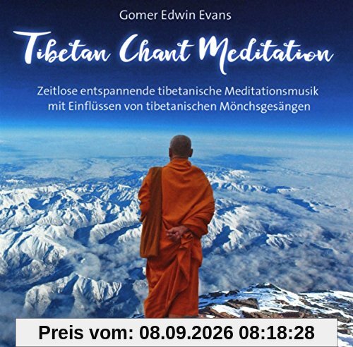 Tibetan Chant Meditation: Zeitlose entspannende tibetanische Meditationsmusik mit tibetanischen Mönchsgesängen