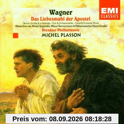 Das Liebesmahl der Apostel + Chor- und Orchesterwerke