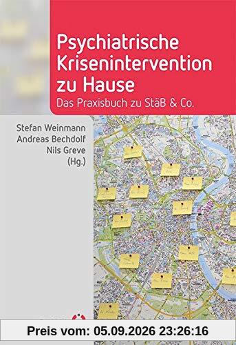 Psychiatrische Krisenintervention zu Hause: Das Praxisbuch zu StäB & Co (Fachwissen)
